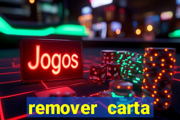 remover carta history reborn